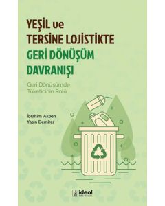Yeşil ve Tersine Lojistikte Geri Dönüşüm Davranışı