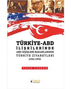 Türkiye-ABD İlişkilerinde ABD Dışişleri Bakanlarının Türkiye Ziyaretleri