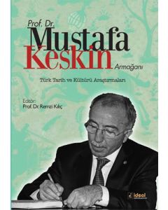 Prof. Dr. Mustafa Keskin Armağanı - Türk Tarih ve Kültür Araştırmaları (Ciltli)