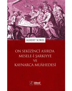 On Sekizinci Asırda Mesele-i Şarkıyye ve Kaynarca Muâhedesi