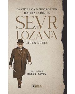 David Lloyd George'un Hatıralarında Sevr ve Lozan'a Giden Süreç
