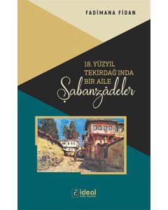 18. Yüzyıl Tekirdağ'ında Bir Aile: Şabanzâdeler