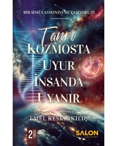 Tanrı Kozmosta Uyur İnsanda Uyanır