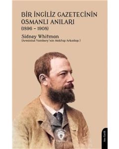 Bir İngiliz Gazetecinin Osmanlı Anıları ( 1896-1908 )