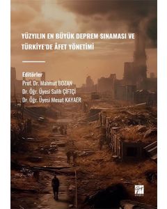Yüzyılın En Büyük Deprem Sınaması Ve Türkiye’de Âfet Yönetimi