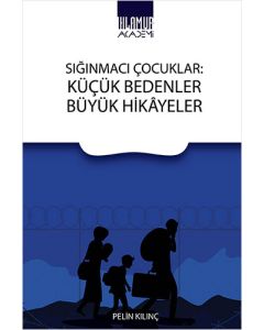 Sığınmacı Çocuklar - Küçük Bedenler Büyük Hikayeler