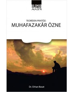 Teoriden Pratiğe - Muhafazakar Özne