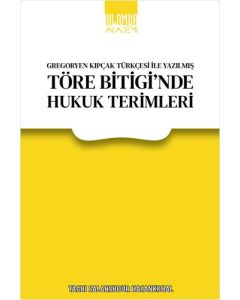 Gregoryen Kıpçak Türkçesi İle Yazılmış Töre Bitigi'nde Hukuk Terimleri