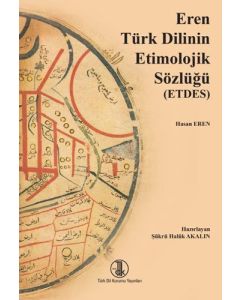 Eren Türk Dilinin Etimolojik Sözlüğü - ETDES (Ciltli)