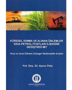 Küresel Isınma ve Alınan Önlemler Gıda Petrol Fiyatları İlişkisini Değiştirdi mi?