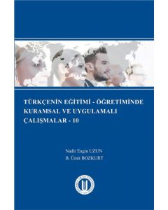 Türkçenin Eğitimi – Öğretiminde Kuramsal ve Uygulamalı Çalışmalar - 10