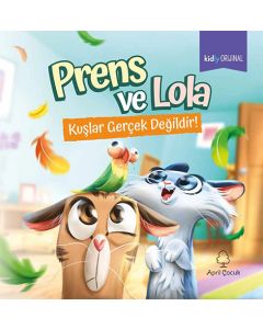 Prens ve Lola - Kuşlar Gerçek Değildir!