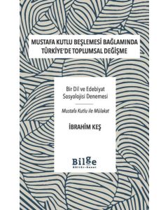 Mustafa Kutlu Beşlemesi Bağlamında Türkiye'de Toplumsal Değişme