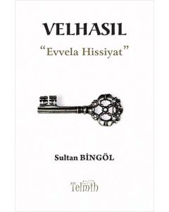 Velhasıl - Evvela Hissiyat