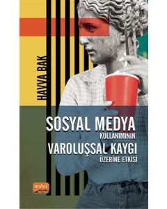 Sosyal Medya Kullanımının Varoluşsal Kaygı Üzerine Etkisi