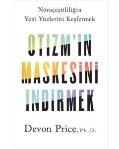 Otizm'in Maskesini İndirmek - Nöroçeşitliliğin Yeni Yüzlerini Keşfetmek