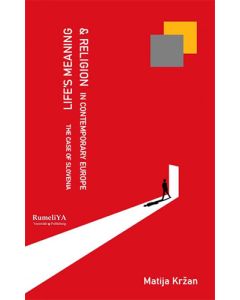 Life's Meaning and Religion in Contemporary Europe The Case of Slovenia