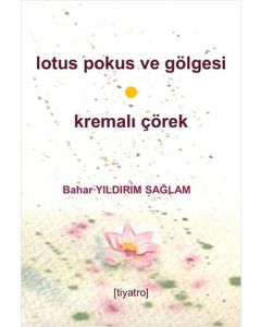 Lotus Pokus ve Gölgesi & Kremalı Çörek