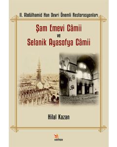 2. Abdülhamid Han Devri Önemli Restorasyonları - Şam Emevi Camii ve Selanik Ayasofya Camii