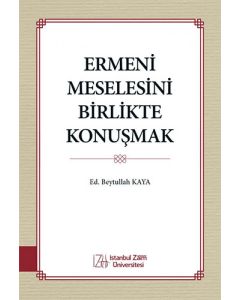 Ermeni Meselesini Birlikte Konuşmak