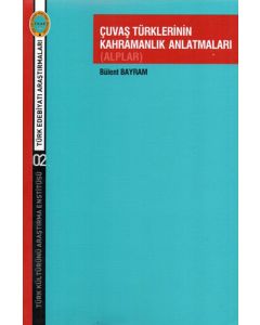 Çuvaş Türklerinin Kahramanlık Anlatmaları (Alplar)