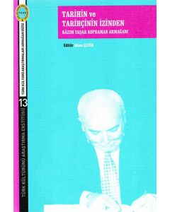Tarihin ve Tarihçinin İzinden - Kâzım Yaşar Kopraman Armağanı