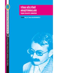 Türk Kültürü Araştırmaları Yaşar Kalafat Armağanı