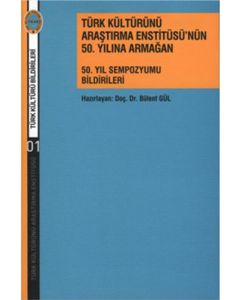 Türk Kültürünü Araştırma Enstitüsü'nün 50. Yılına Armağan