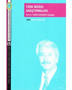 Türk Moğol Araştırmaları - Tuncer Gülensoy Armağanı