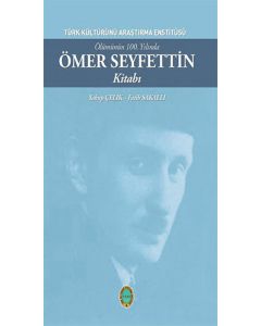 Ölümünün 100. Yılında Ömer Seyfettin Kitabı