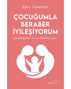 Çocuğumla Beraber İyileşiyorum