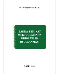 Banka Teminat Mektuplarında URDG 758’in Uygulanması 