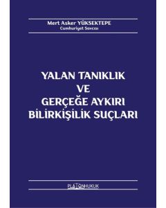 Yalan Tanıklık ve Gerçeğe Aykırı Bilirkişilik Suçları 