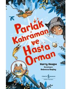 Parlak Kahraman ve Hasta Orman