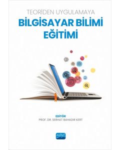 Teoriden Uygulamaya Bilgisayar Bilimi Eğitimi