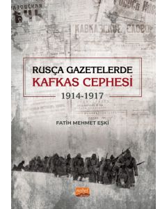 Rusça Gazetelerde Kafkas Cephesi (1914-1917)