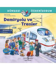 Dünyayı Öğreniyorum – Demiryolu ve Trenler