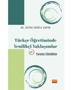 Türkçe Öğretiminde Yenilikçi Yaklaşımlar ve Yaratıcı Etkinlikler