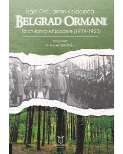 İşgal Ordularının Kıskacında Belgrad Ormanı
