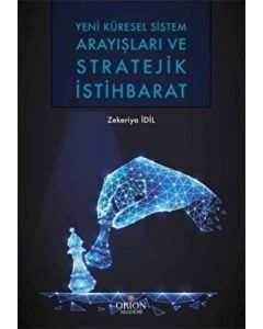 Yeni Küresel Sistem Arayışları ve Stratejik İstihbarat