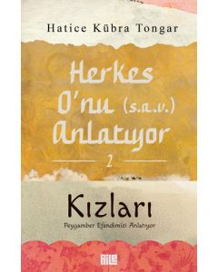 Herkes O'nu (s.a.v) Anlatıyor 2 - Kızları Peygamber Efendimizi Anlatıyor