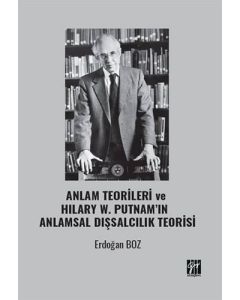 Anlam Teorileri ve Hilary W. Putnam’ın Anlamsal Dışsalcılık Teorisi