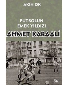 Futbolun Emek Yıldızı  Ahmet Karaali
