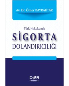 Türk Hukukunda Sigorta Dolandırıcılığı