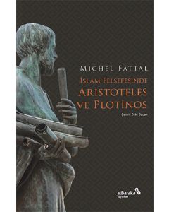 İslam Felsefesinde Aristoteles ve Plotinos