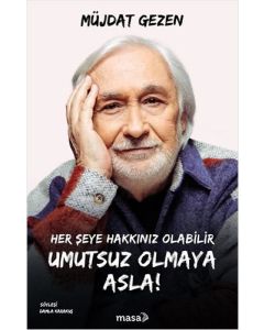Her Şeye Hakkınız Olabilir Umutsuz Olmaya Asla !