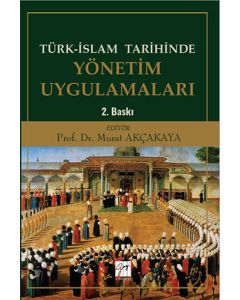 Türk - İslam Tarihinde Yönetim Uygulamaları