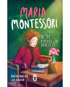 Maria Montessori - Haydi Kurtaralım Dünyayı 3