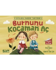 Burnunu Kocaman Aç - Duyularla Rabbimi Tanıyorum 2 (Pencereli Kitap)