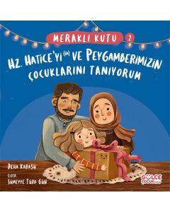 Hz Haticeyi (ra) ve Peygamberimizin Çocuklarını Tanıyorum
